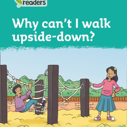 Level 3 – Why can't I walk upside-down? (Collins Peapod Readers)