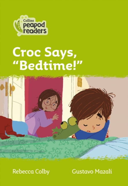 Level 2 – Croc says, "Bedtime!" (Collins Peapod Readers)