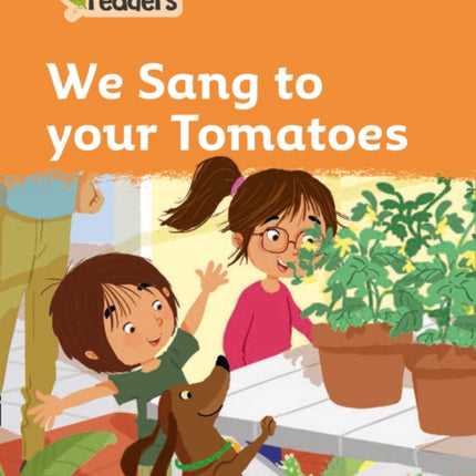 Level 4 – We Sang to your Tomatoes (Collins Peapod Readers)