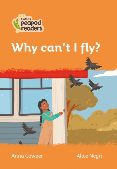 Level 4 – Why can’t I fly? (Collins Peapod Readers)