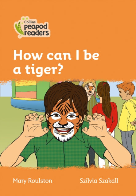 Level 4 – How can I be a tiger? (Collins Peapod Readers)