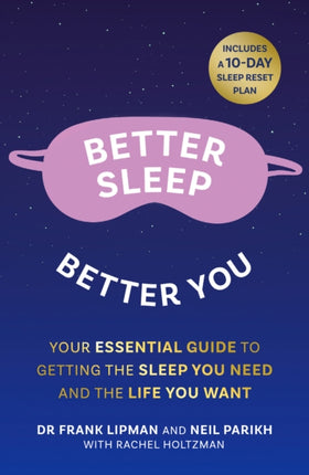 Better Sleep, Better You: Your no stress guide for getting the sleep you need, and the life you want