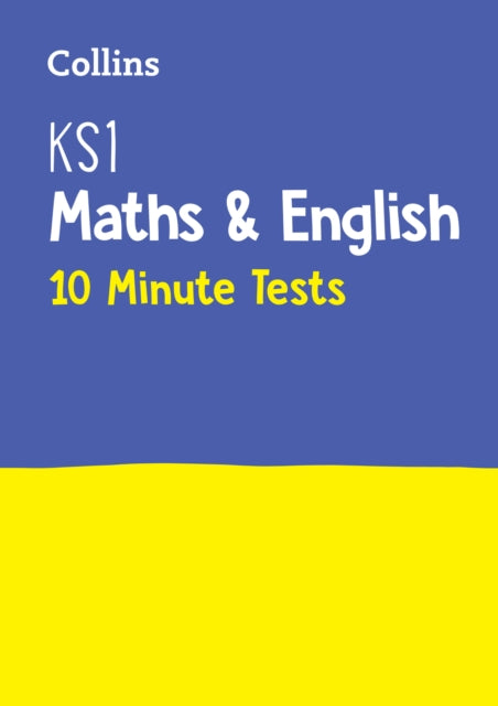 KS1 Maths and English 10 Minute Tests: Ideal for use at home (Collins KS1 Practice)