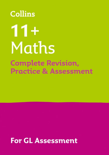 Collins 11+ Practice – 11+ Maths Complete Revision, Practice & Assessment for GL: For the 2024 GL Assessment Tests