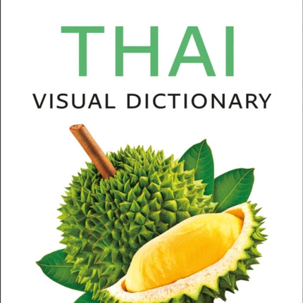 Thai Visual Dictionary: A photo guide to everyday words and phrases in Thai (Collins Visual Dictionary)