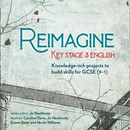 Reimagine – Reimagine Key Stage 3 English