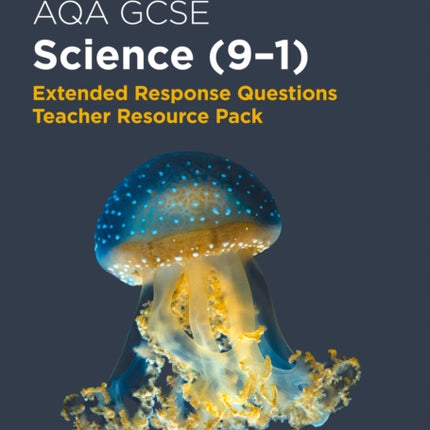 AQA GCSE Science 9-1 Extended Response Questions Teacher Resource Pack