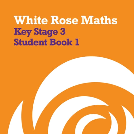 White Rose Maths – Key Stage 3 Maths Student Book 1