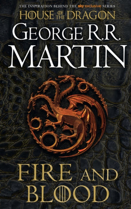 Fire and Blood: The inspiration for HBO’s House of the Dragon (A Song of Ice and Fire)