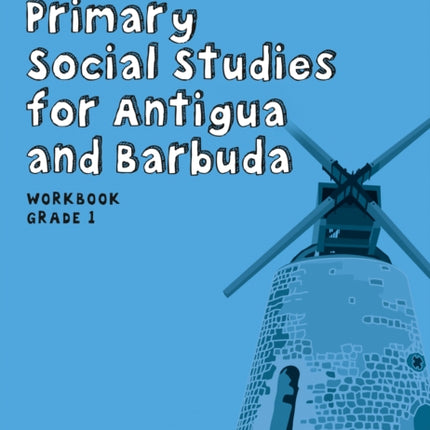 Primary Social Studies for Antigua and Barbuda – Workbook Grade 1