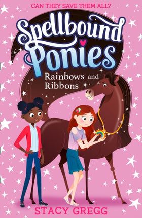 Rainbows and Ribbons Book 5 Spellbound Ponies