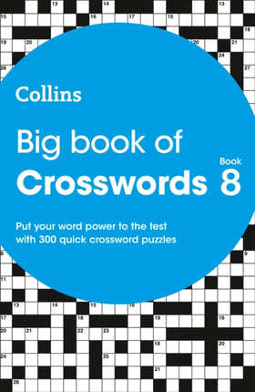 Big Book of Crosswords 8: 300 quick crossword puzzles (Collins Crosswords)