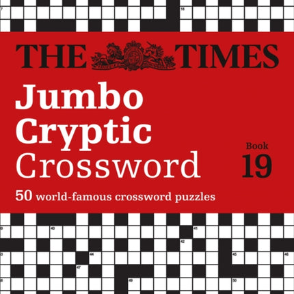 The Times Jumbo Cryptic Crossword Book 19: The world’s most challenging cryptic crossword (The Times Crosswords)