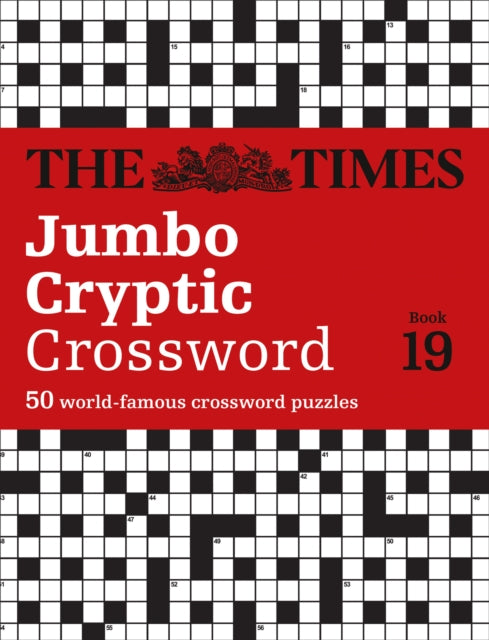 The Times Jumbo Cryptic Crossword Book 19: The world’s most challenging cryptic crossword (The Times Crosswords)