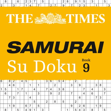 The Times Samurai Su Doku 9: 100 extreme puzzles for the fearless Su Doku warrior (The Times Su Doku)