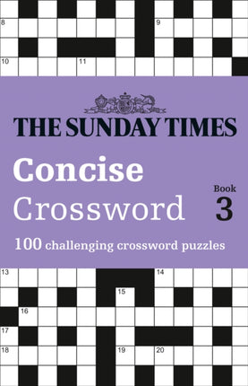 The Sunday Times Concise Crossword Book 3: 100 challenging crossword puzzles (The Sunday Times Puzzle Books)