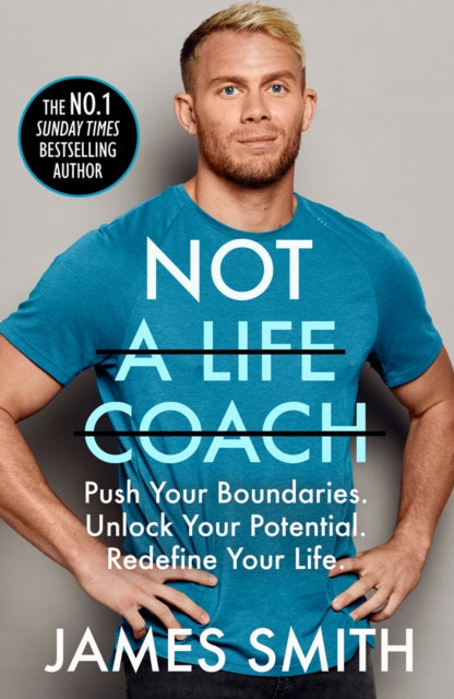 Not a Life Coach: Push Your Boundaries. Unlock Your Potential. Redefine Your Life.