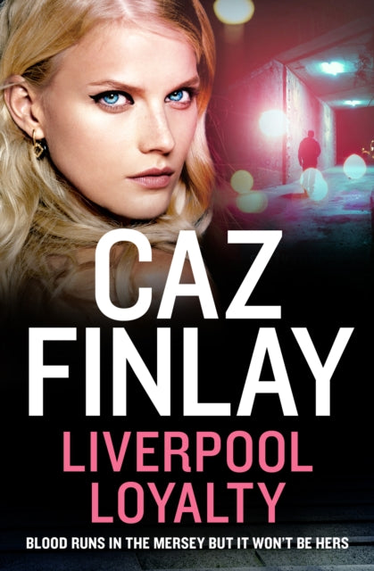 Liverpool Loyalty (Bad Blood, Book 4)