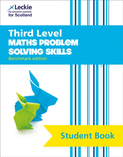 Third Level Maths: Problem Solving Skills (Leckie Student Book)