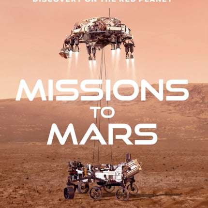 Missions to Mars: A New Era of Rover and Spacecraft Discovery on the Red Planet