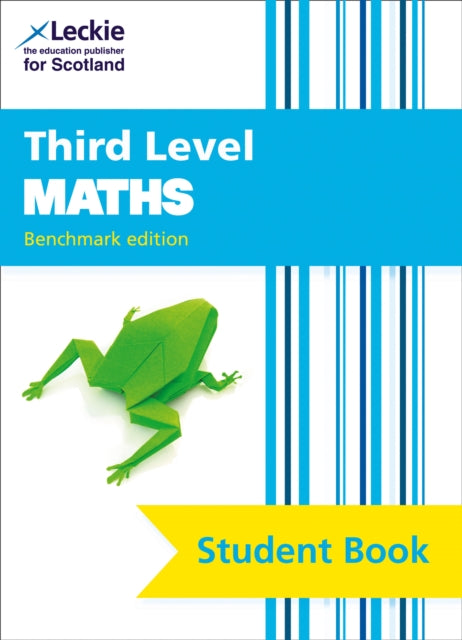 Third Level Maths: CfE Benchmark Edition (Leckie Student Book)