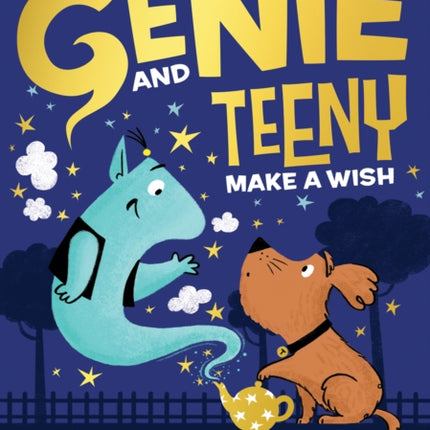 Genie and Teeny: Make a Wish (Genie and Teeny, Book 1)