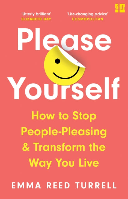 Please Yourself: How to Stop People-Pleasing and Transform the Way You Live