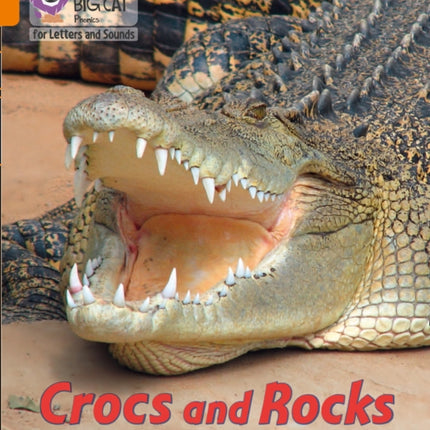 Collins Big Cat Phonics for Letters and Sounds – Crocs and Rocks: Band 06/Orange