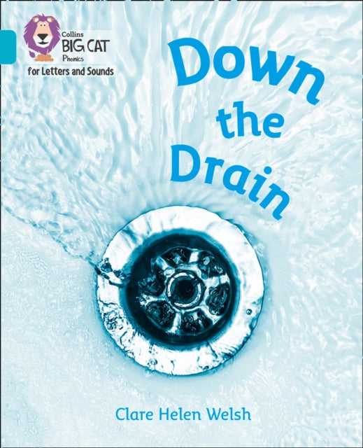 Collins Big Cat Phonics for Letters and Sounds – Down the Drain: Band 07/Turquoise