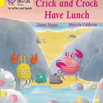 Collins Big Cat Phonics for Letters and Sounds – Crick and Crock Have Lunch: Band 03/Yellow