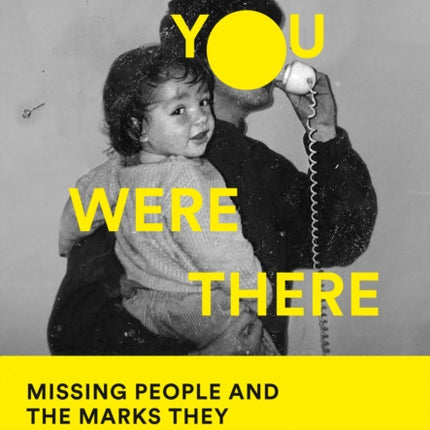 If You Were There Missing People and the Marks