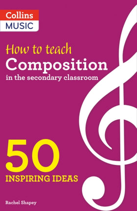 Inspiring ideas – How to Teach Composition in the Secondary Classroom: 50 inspiring ideas