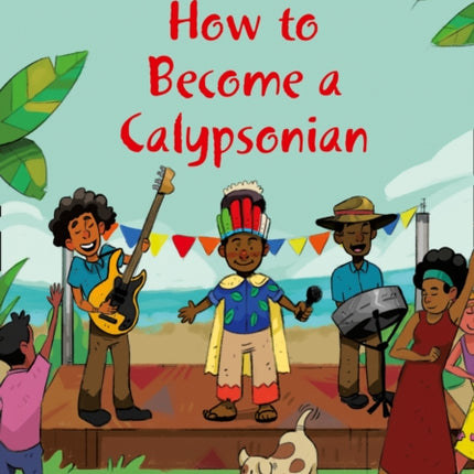 How to become a Calypsonian: Band 11/Lime (Collins Big Cat)