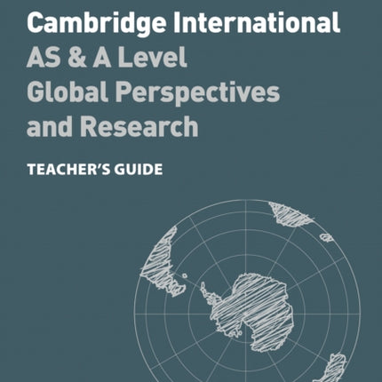 Collins Cambridge International AS & A Level – Cambridge International AS & A Level Global Perspectives and Research Teacher’s Guide