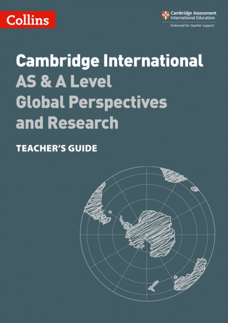 Collins Cambridge International AS & A Level – Cambridge International AS & A Level Global Perspectives and Research Teacher’s Guide