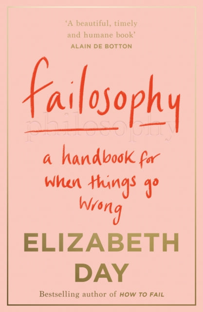 Failosophy: A Handbook For When Things Go Wrong