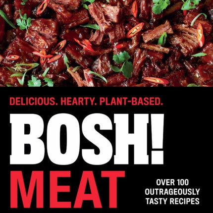 BOSH! Meat: Delicious. Hearty. Plant-based.