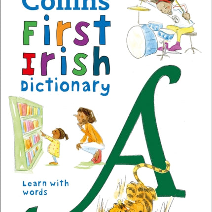 First Irish Dictionary: 500 first words for ages 5+ (Collins First Dictionaries)