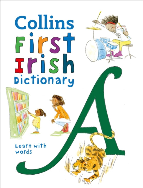 First Irish Dictionary: 500 first words for ages 5+ (Collins First Dictionaries)