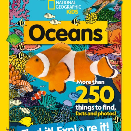 Oceans Find it! Explore it!: More than 250 things to find, facts and photos! (National Geographic Kids)