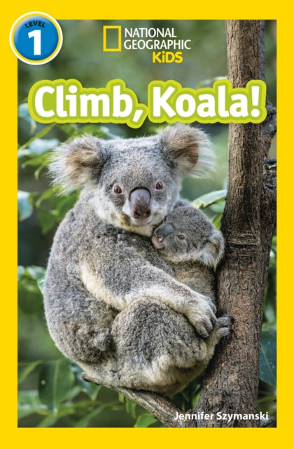 Climb, Koala!: Level 1 (National Geographic Readers)