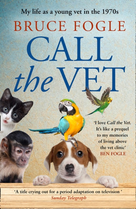 Call the Vet: My Life as a Young Vet in the 1970s