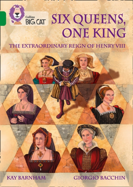 Six Queens, One King: The Extraordinary Reign of Henry VIII: Band 15/Emerald (Collins Big Cat)