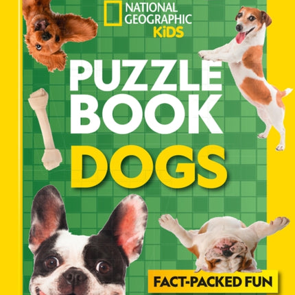 Puzzle Book Dogs: Brain-tickling quizzes, sudokus, crosswords and wordsearches (National Geographic Kids)