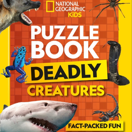 Puzzle Book Deadly Creatures: Brain-tickling quizzes, sudokus, crosswords and wordsearches (National Geographic Kids)