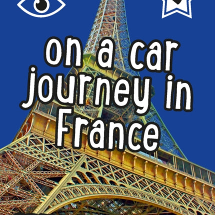 i-SPY On a Car Journey in France: Spy it! Score it! (Collins Michelin i-SPY Guides)