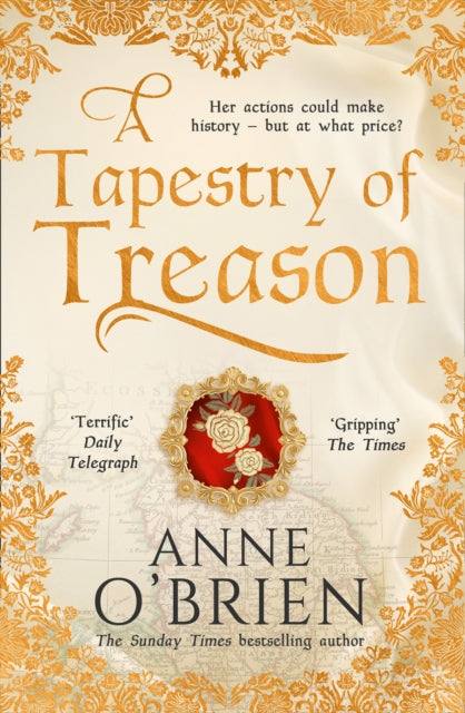 A Tapestry of Treason A gripping escapist historical drama from a Sunday Times bestselling author