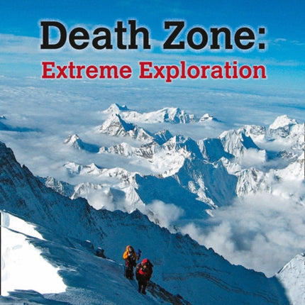 Death Zone: Extreme Exploration: Band 16/Sapphire (Collins Big Cat)