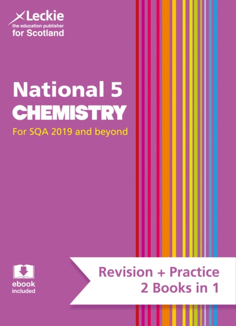 National 5 Chemistry: Preparation and Support for SQA Exams (Leckie Complete Revision & Practice)