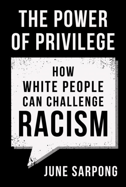 The Power of Privilege How white people can